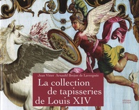 Jean Vittet et Arnauld Brejon de Lavergnée - La collection de tapisseries de Louis XIV.