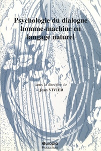 Jean Vivier - Psychologie du dialogue homme-machine en langage naturel.