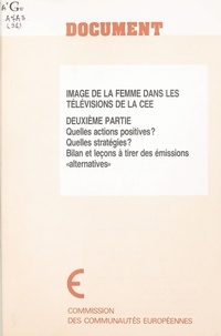 Jean Vogel et Lydie Zaid - Image de la femme dans les télévisions de la CEE (2) : Quelles actions positives ? Quelles stratégies ? Bilan et leçons à tirer des émissions «alternatives».