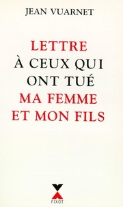 Lettre à ceux qui ont tué ma femme et mon fils.pdf