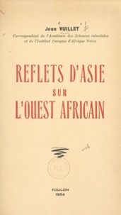 Jean Vuillet - Reflets d'Asie sur l'Ouest africain.