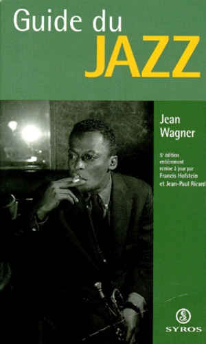 Jean Wagner - Le guide du jazz.