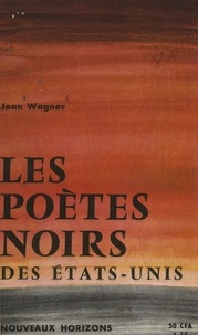 Jean Wagner - Les poètes noirs des États-Unis.
