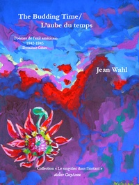 Jean Wahl - The Budding Time / L'aube du temps Poèmes.