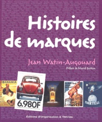Jean Watin-Augouard - Histoire De Marques.