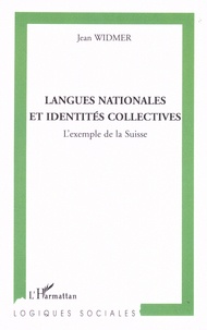 Jean Widmer - Langues nationales et identités collectives - L'exemple de la Suisse.