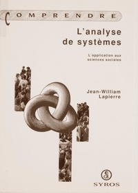 Jean William Lapierre - L'analyse de systèmes - L'application aux sciences sociales.