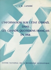 Jean William Lapierre - L'information sur l'État d'Israël dans les grands quotidiens français en 1958.