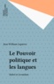 Jean-William Lapierre - Le pouvoir politique et les langues - Babel et Leviathan.
