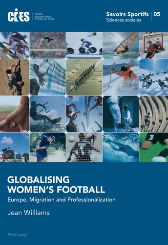 Globalising Women’s Football. Europe, Migration and Professionalization