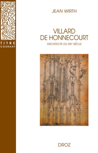 Villard de Honnecourt. Architecte du XIIIe siècle