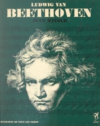 Jean Witold et Jean Roire - Ludwig van Beethoven - L'homme et son œuvre.