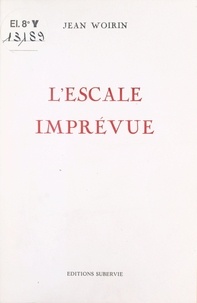 Jean Woirin - L'escale imprévue.