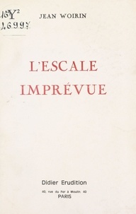 Jean Woirin - L'escale imprévue.