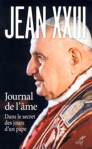  Jean XXIII - Journal de l'âme - Dans le secret des jours d'un pape.
