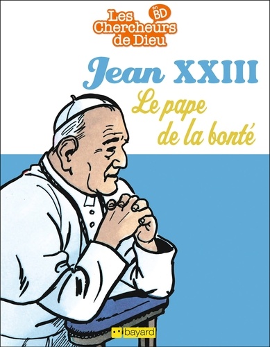 Jean XXIII, le pape de la Bonté
