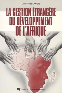 Jean y Lavoie - Gestion etrangere du developpement de l'afrique.