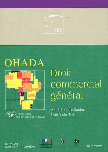 Jean-Yado Toé et Akuété Pedro Santos - Ohada. Droit Commercial General.