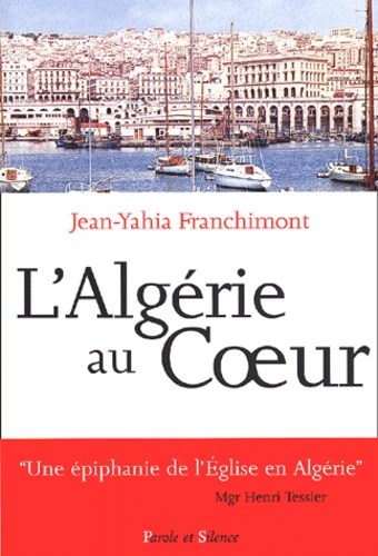 Jean-Yahia Franchimont - L'Algerie Au Coeur.
