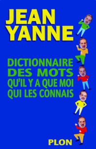 Jean Yanne - Dictionnaire Des Mots Qu'Il Y A Que Moi Qui Les Connais.