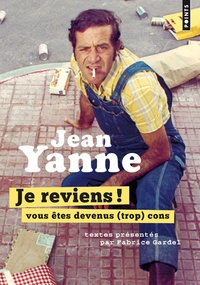 Jean Yanne - Je reviens ! - Vous êtes devenus (trop) cons.