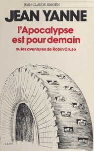 Jean Yanne et José Artur - L'Apocalypse est pour demain - Ou Les aventures de Robin Cruso.
