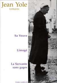Jean Yole - Romans - Sa Veuve, Limogé, La servante sans gages.