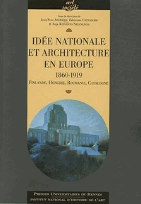 Idée nationale et architecture en Europe (1860-1919)