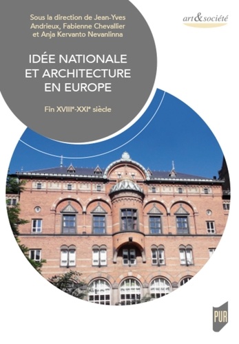 Idée nationale et architecture en Europe. Volume 2, Fin XVIIIe-XXIe siècle
