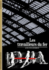 Jean-Yves Andrieux - Les travailleurs du fer.