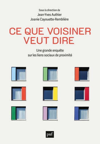 Ce que voisiner veut dire. Une grande enquête sur les liens sociaux de proximité