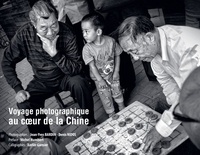 Jean-Yves Bardin et Denis Nidos - Voyage photographique au coeur de la Chine.