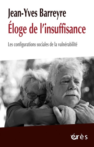 Eloge de l'insuffisance. Les configurations sociales de la vulnérabilité