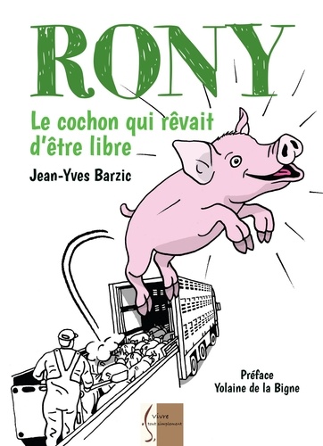 Jean-Yves Barzic - Rony le cochon qui rêvait d'être libre.