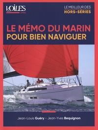 Jean-Yves Béquignon et Jean-Louis Guéry - Le mémo du marin pour bien naviguer.