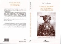 Jean-Yves Bernard - La Guadeloupe Au Temps Des Gouverneurs.