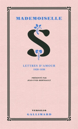 Jean-Yves Berthault - Mademoiselle S - Lettres d'amour 1928-1930.