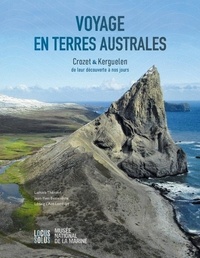 Jean-Yves Besselièvre et Laëtitia Thérond - Voyage en terres australes - Crozet & Kerguelen.