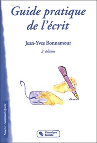Jean-Yves Bonnamour - Guide pratique de l'écrit - Professionnel - Commercial - Administratif - Personnel.