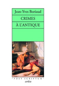 Jean-Yves Boriaud - Crimes à l'antique.