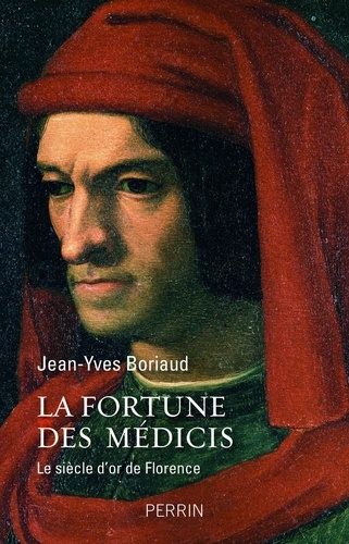 La fortune des Médicis. Le siècle d'or de Florence