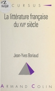 Jean-Yves Boriaud - La littérature française du XVIe siècle.