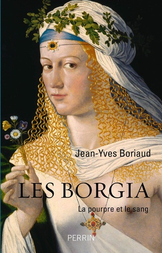 Les Borgia. La pourpre et le sang