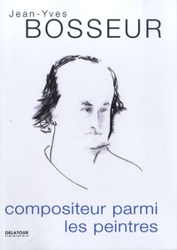 Jean-Yves Bosseur - Compositeur parmi les peintres.