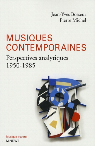 Jean-Yves Bosseur et Pierre Michel - Musiques contemporaines - Perspectives analytiques (1950-1985).