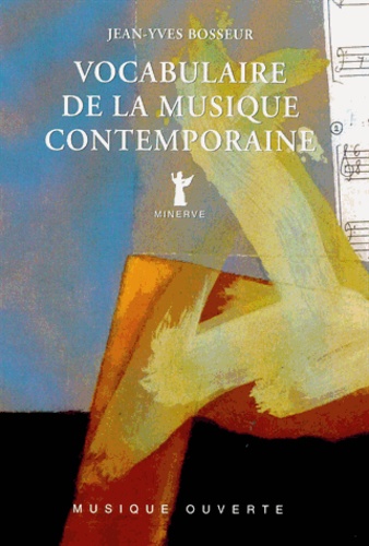 Jean-Yves Bosseur - Vocabulaire de la musique contemporaine.