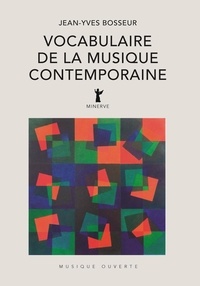 Jean-Yves Bosseur - Vocabulaire de la musique contemporaine.