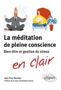 Jean-yves Bouiller - La méditation de pleine conscience - Bien-être et gestion du stress.