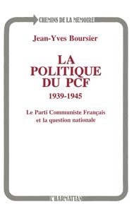 Jean-Yves Boursier - la politique du PFC 1939-1945.