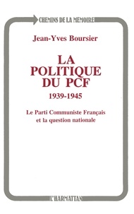 Jean-Yves Boursier - la politique du PFC 1939-1945.